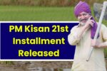 PM Kisan 21st Installment Released